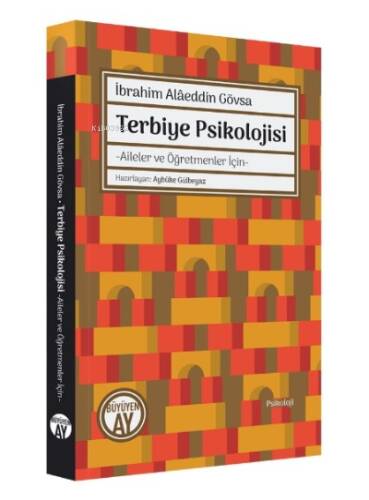 İbrahim Alâeddin Gövsa Terbiye Psikolojisi;- Aileler ve Öğretmeler İçin- - 1