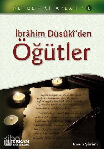 İbrahim Düsûki'den Öğütler - 1