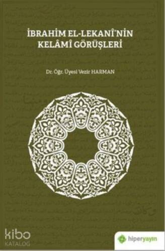 İbrahim El-Lekaninin Kelami Görüşleri - 1