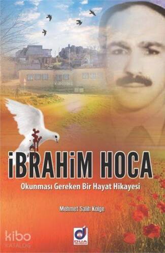 İbrahim Hoca; Okunması Gereken Bir Hayat Hikayesi - 1