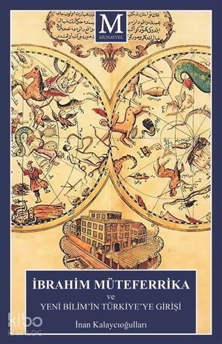 İbrahim Müteferrika ve Yeni Bilim'in Türkiye'ye Girişi - 1
