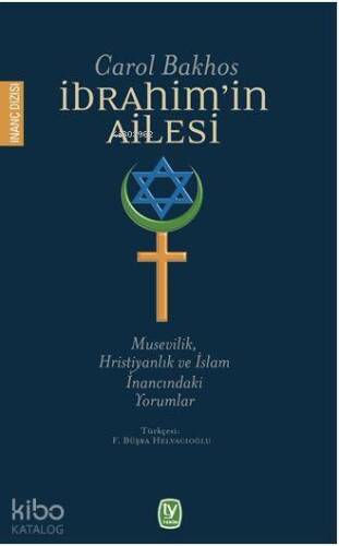 İbrahim'in Ailesi; Musevilik, Hristiyanlık ve İslam İnancındaki Yorumlar - 1