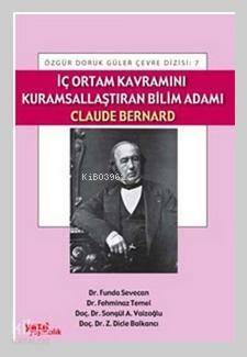 İç Ortam Kavramını Kuramsallaştıran Bilim Adamı Claude Bernard - 1