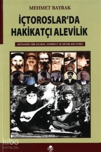 İç Toroslar’da Hakikatçı Alevilik;Hümanist Bir Felsefe, Edebiyat ve Müzik Kültürü - 1