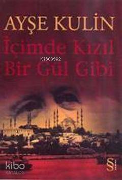 İçimde Kızıl Bir Gül Gibi - 1