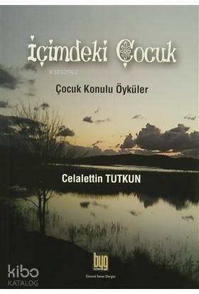 İçimdeki Çocuk Çocuk Konulu Öyküler - 1