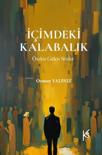 İçimdeki Kalabalık;Özden Gelen Sözler - 1