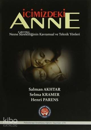 İçimizdeki Anne; Nesne Sürekliliğinin Kavramsal ve Teknik Yönleri - 1