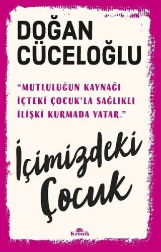 İçimizdeki Çocuk - Yaşamımıza Yön Veren Güçlü Varlık - 1