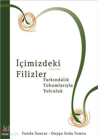 İçimizdeki Filizler; Farkındalık Tohumlarıyla Yolculuk - 1