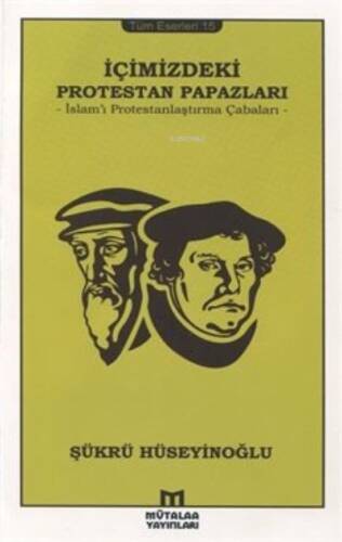 İçimizdeki Protestan Papazları;İslam'ı Protestanlaştırma Çabaları - 1