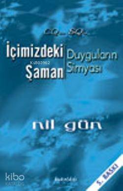 İçimizdeki Şaman; Duyguların Simyası - 1