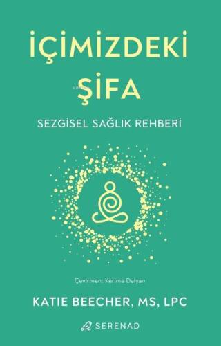 İçimizdeki Şifa;Sezgisel Sağlık Rehberi - 1