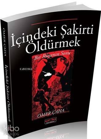 İçindeki Şakirti Öldürmek; Bir Rüyanın Sonu - 1