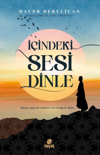 İçindeki Sesi Dinle;“Kâinat Eşsiz Bir Müzikal. Can Kulağı ile Dinle…” - 1