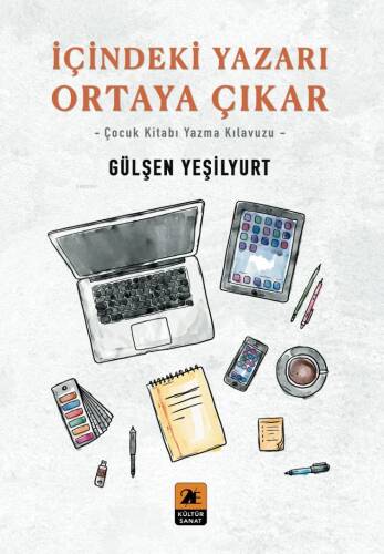 İçindeki Yazarı Ortaya Çıkar;-Çocuk Kitabı Yazma Kılavuzu- - 1