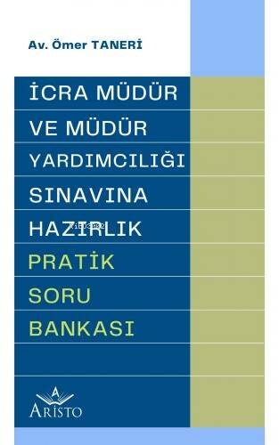 İcra Müdür ve Müdür Yardımcılığı Sınavına Hazırlık Pratik Soru Bankası - 1