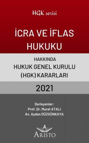 İcra ve İflas Hukuku Hakkında Hukuk Genel Kurulu Kararları 2021 - 1