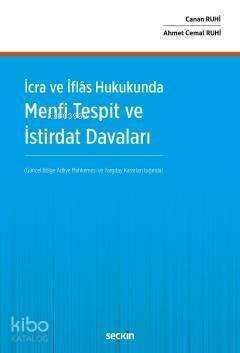 İcra ve İflâs Hukukunda Menfi Tespit ve İstirdat Davaları - 1