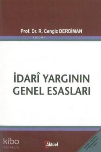 İdarî Yargının Genel Esasları - 1