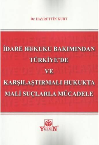 İdare Hukuku Bakımından Türkiye'de ve Karşılaştırmalı Hukukta Mali Suçlarla Mücadele - 1