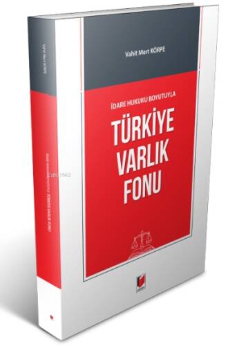 İdare Hukuku Boyutuyla Türkiye Varlık Fonu - 1