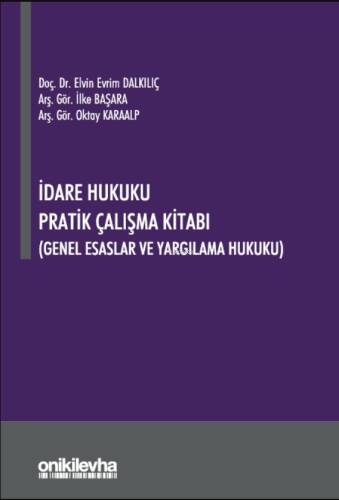 İdare Hukuku Pratik Çalışma Kitabı (Genel Esaslar ve Yargılama Hukuku) - 1