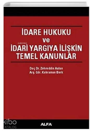 İdare Hukuku ve İdari Yargıya İlişkin Temel Kanunlar - 1