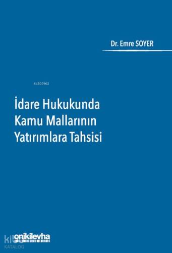 İdare Hukukunda Kamu Mallarının Yatırımlara Tahsisi - 1