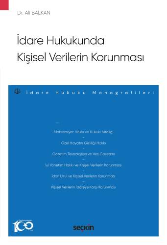 İdare Hukukunda Kişisel Verilerin Korunması;İdare Hukuku Monografileri - 1