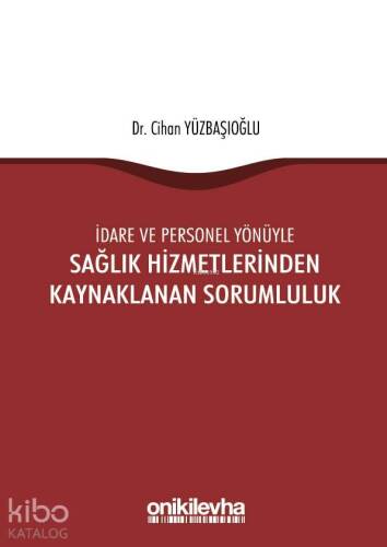 İdare ve Personel Yönüyle Sağlık Hizmetlerinden Kaynaklanan Sorumluluk - 1