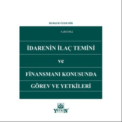 İdarenin İlaç Temini ve Finansmanı Konusunda Görev ve Yetkileri - 1