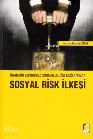 İdarenin Kusursuz Sorumluluğu Bağlamında Sosyal Risk İlkesi - 1