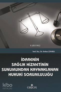 İdarenin Sağlık Hizmetinin Sunumundan Kaynaklanan Hukuki Sorumluluğu - 1