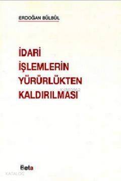 İdari İşlemlerin Yürürlükten Kaldırılması - 1