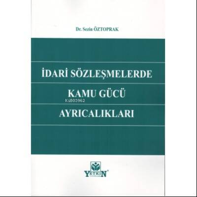 İdari Sözleşmelerde Kamu Gücü Ayrıcalıkları - 1