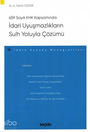 İdari Uyuşmazlıkların Sulh Yoluyla Çözümü İdare Hukuku Monografileri - 1