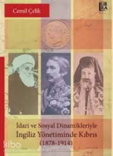 İdari Ve Sosyel Dinamikleriyle İngiliz Yönetiminde Kıbrıs : (1878-1914) - 1