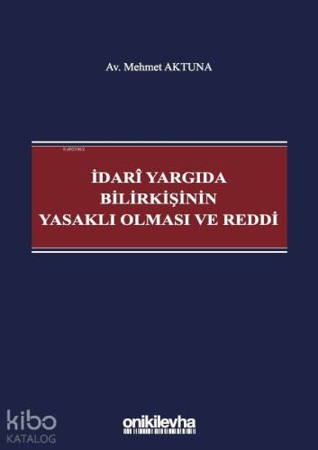 İdari Yargıda Bilirkişinin Yasaklı Olması ve Reddi - 1