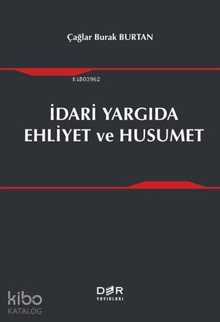 İdari Yargıda Ehliyet ve Husumet - 1