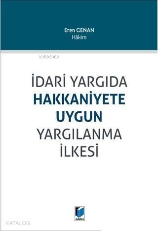 İdari Yargıda Hakkaniyete Uygun Yargılanma İlkesi - 1