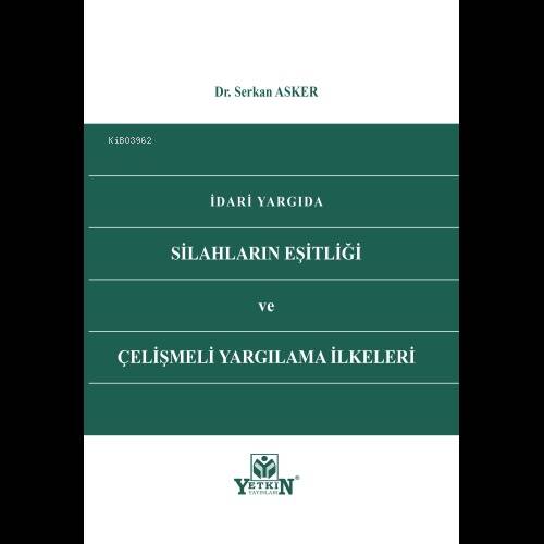 İdari Yargıda Silahların Eşitliği ve Çelişmeli Yargılama İlkeleri - 1