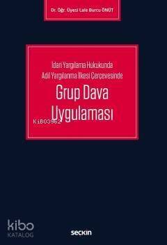 İdari Yargılama Hukukunda Adil Yargılanma İlkesi Çerçevesinde Grup Dava Uygulaması - 1