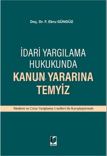 İdari Yargılama Hukukunda Kanun Yararına Temyiz - 1