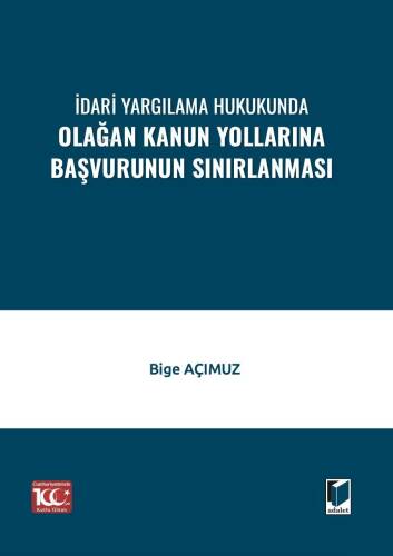 İdari Yargılama Hukukunda Olağan Kanun Yollarına Başvurunun Sınırlanması - 1