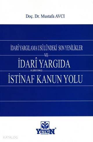 İdari Yargılama Usulündeki Son Yenilikler ve İdari Yargıda İstinaf Kanun Yolu - 1