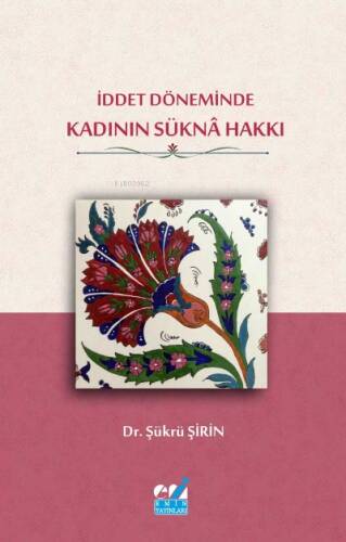 İddet Döneminde Kadının Süknâ Hakkı - 1