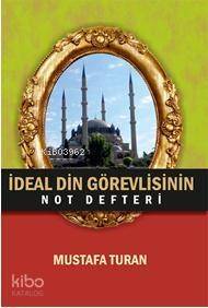 İdeal Din Görevlisinin Not Defteri - 1