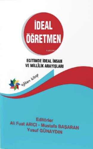 İdeal Öğretmen Eğitimde İdeal İnsan ve Millilik Arayışları - 1