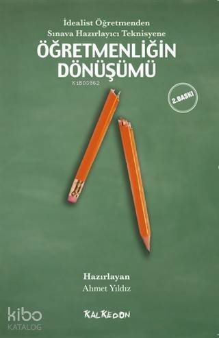 İdealist Öğretmenden Sınava Hazırlayıcı Teknisyene Öğretmenliğin Dönüşümü - 1